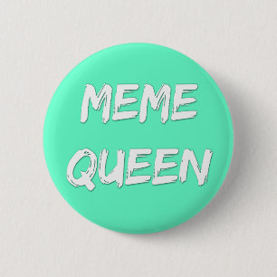 Meme Königin-Abzeichen Button