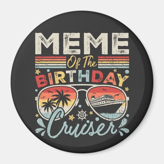 Meme of the Birthday Cruiser Vacation Circle Magnet (Vorne)