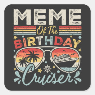 Meme of the Birthday Cruiser Vacation Quadratischer Aufkleber