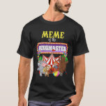 Meme of the Birthday Ringmaster Kids Circus Party T-Shirt<br><div class="desc">Meme of the Birthday Ringmaster Kids Circus Party Funny</div>