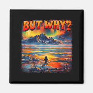 Meme Pinguin aber warum geht es in die Berge Magnet