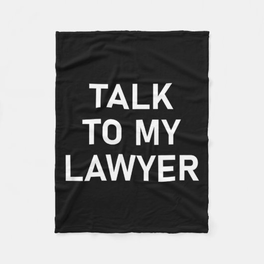 Meme Sayings, One Liners, Quotes, Talk To My Lawye Fleecedecke (Vorderseite)
