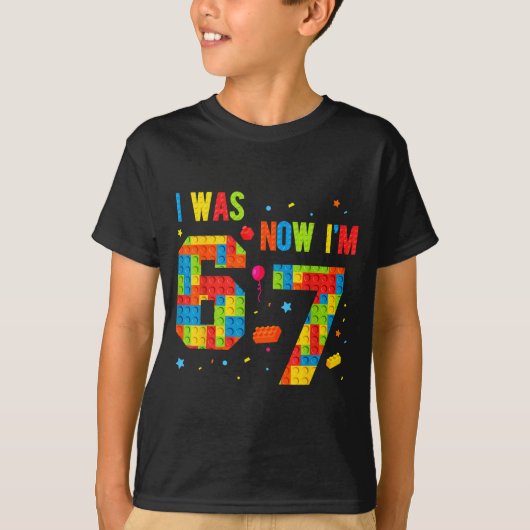 Meme Six Seven Boys Building Birthday I Was 6 Now T-Shirt (Vorderseite)