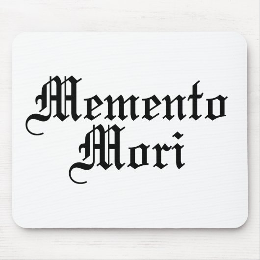 Memento Mori - lateinische Phrase Mousepad (Vorne)
