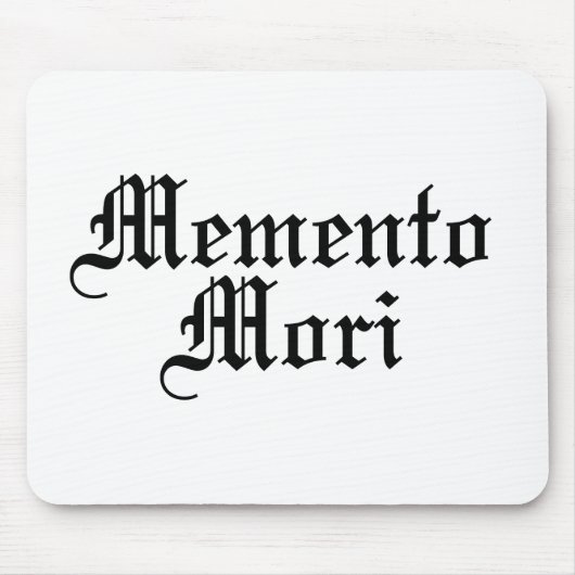 Memento Mori - lateinische Phrase Mousepad (Vorne)