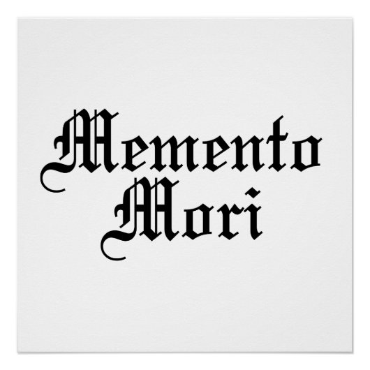 Memento Mori - lateinische Phrase Poster (Vorderseite)