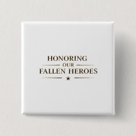 Memorial Day / Pin Honoring Our Fallen Heroes Button