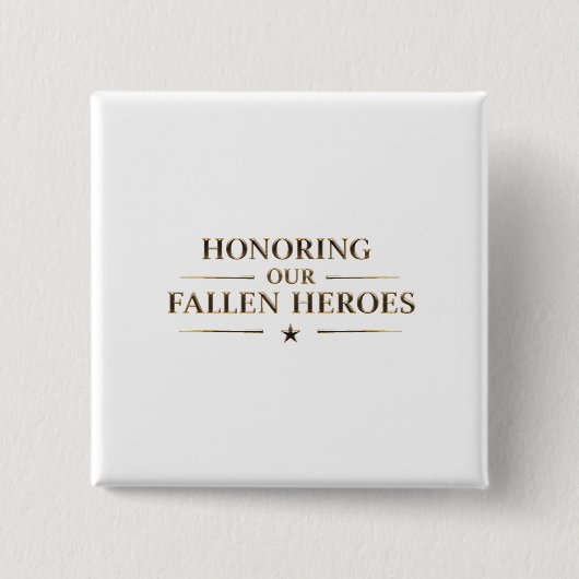 Memorial Day / Pin Honoring Our Fallen Heroes Button (Vorderseite)