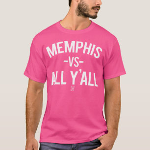 Memphis gegen All Yall T-Shirt