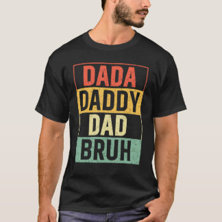 Men Dada Daddy Dad Bruh Fathers Day Vintage Funny  T-Shirt