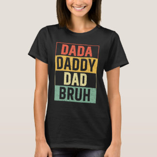 Men Dada Daddy Dad Bruh Fathers Day Vintage Funny  T-Shirt
