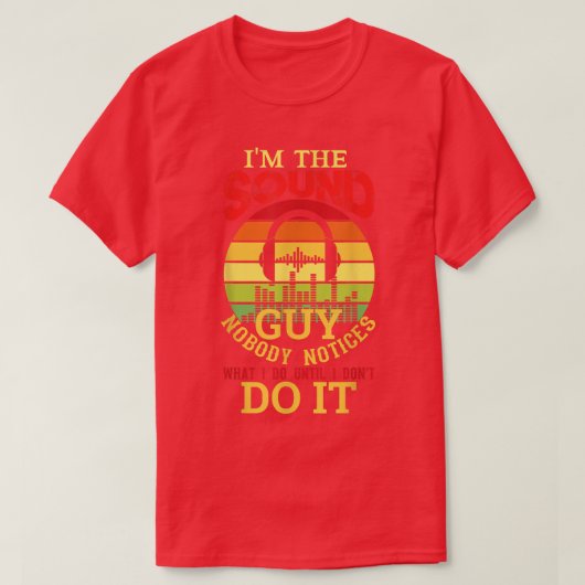 Men Funny Audio Engineer Sound Technician Guy Funn T-Shirt (Design vorne)