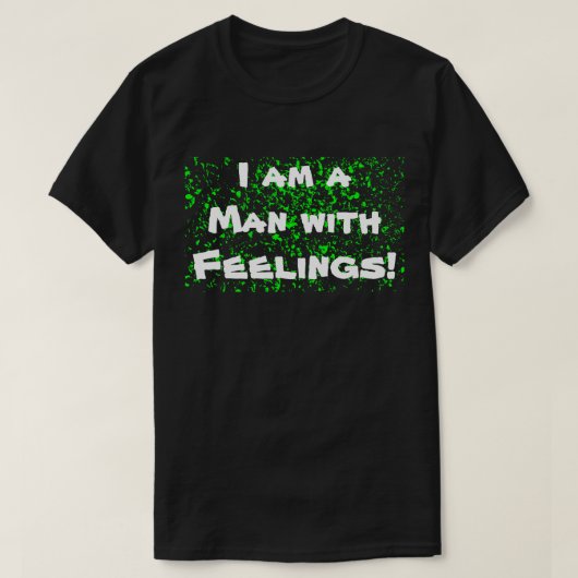 Men have feelings too! T-shirt (Design vorne)