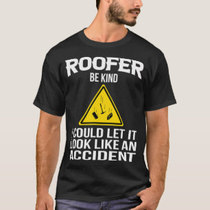 Men Roofer Zitat Dachdecker sind nett T-Shirt