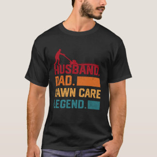 Men_s Mähen Husband Vater Rasen Pflegelegende Yard T-Shirt