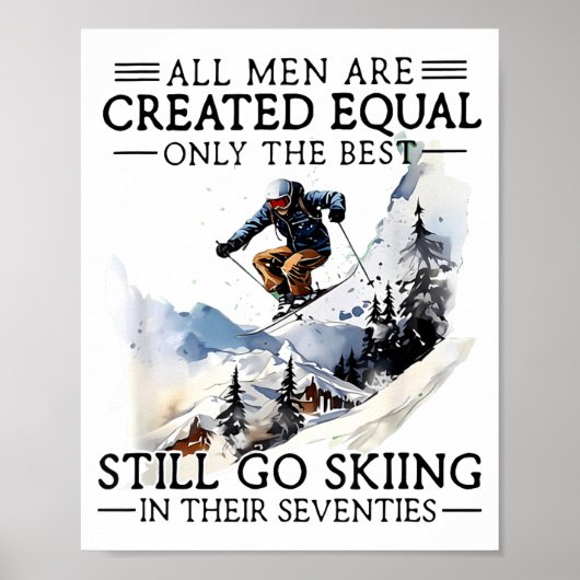 Men Still Go Skiing 70 Winter Srts Lover Skier  Poster (Vorne)