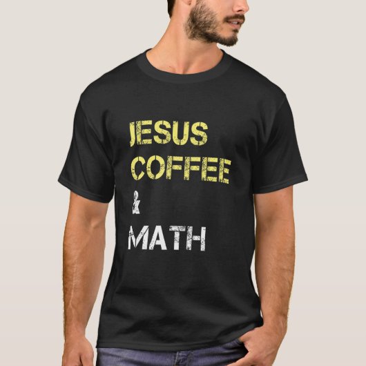 Men Women Youth Jesus Coffee & Math Christ Mathema T-Shirt (Vorderseite)