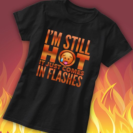 Menopause Hot Flash Funny T - Shirt