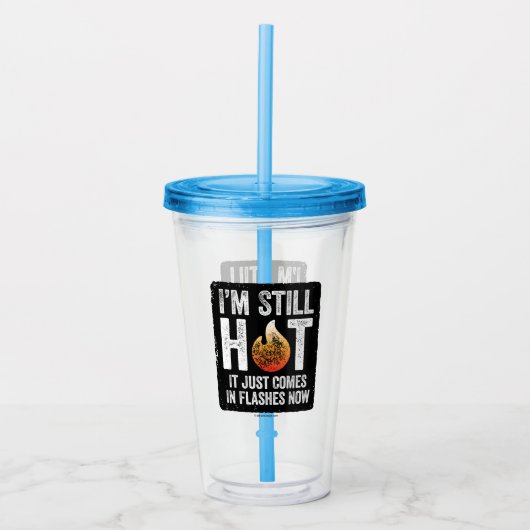 Menopause (I’m Still Hot) Acrylic Tumbler Acryltrinkbecher (Vorderseite)
