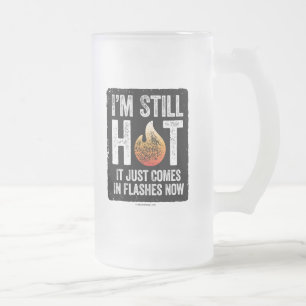 Menopause (I’m Still Hot) Frosted Glass Beer Mug Mattglas Bierglas