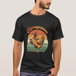 Menopause Lustig Henopause Vintage Huhn Trinken Lo T-Shirt