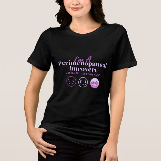 Menopause Spaß Perimenopausal Introvertieren Hormo Tri-Blend Shirt (Vorderseite)