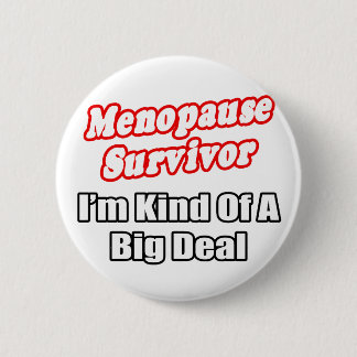 Menopause Überleben... Big Deal Button