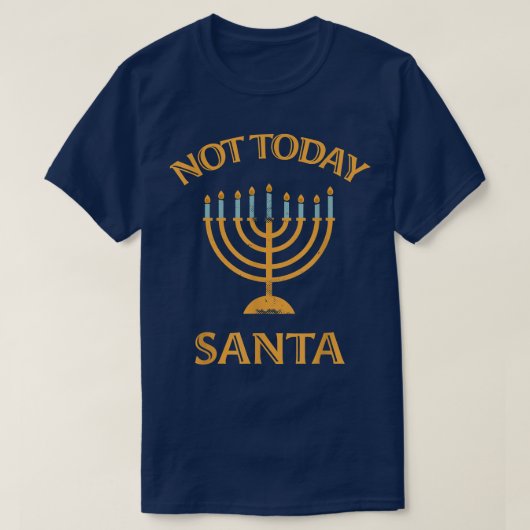 Menorah Not Today Santa Funny Hanukkah Pajamas T-Shirt (Design vorne)