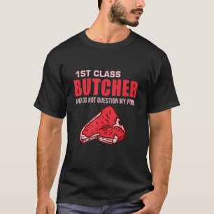 Mens 1. Klasse Metzger und nicht befragen mein Sch T-Shirt