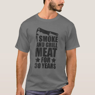 Mens 30. Geburtstag - Grillbegeisterte - rauchen T-Shirt