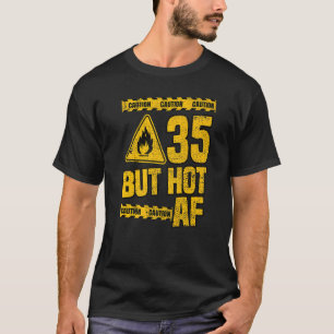Mens 35. Geburtstag 35 Jahre aber Hot Af Funny Mec T-Shirt