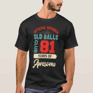 Mens 81. Geburtstag Old Balls Club 81 Jahre Awes T-Shirt
