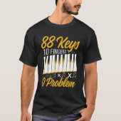 Mens 88 Keys 10 Fingers 0 Problem Piano Player m T-Shirt (Vorderseite)
