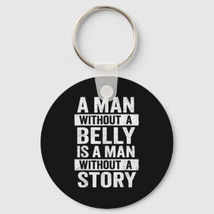 Mens a man without a Bauchfunny Funny Vater Bod Sp Schlüsselanhänger