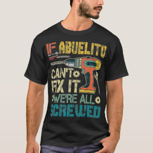 Mens Abuelito kann es nicht machen. Wir sind alle  T-Shirt