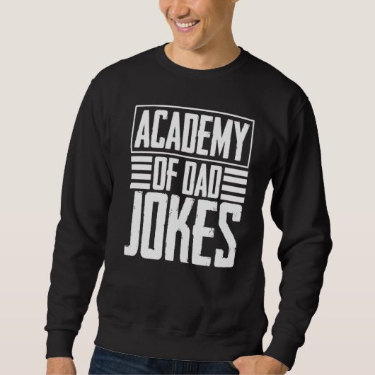 Mens Academy of Vater Jokes Vater Vater Vater Joke Sweatshirt (Vorderseite)