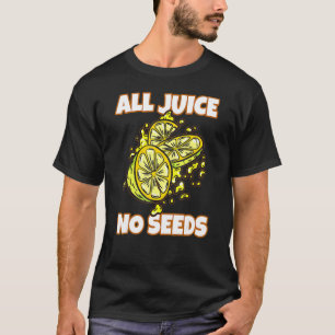 Mens All Juice no Seeds Vasektomie Witz T-Shirt