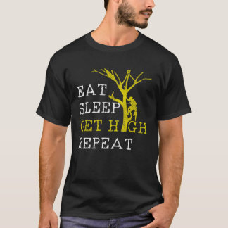 Mens Arborist Eat Sleep Get High Repeat T-Shirt