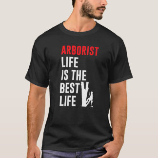Mens Arborist Life ist der beste Baum Klettern T-Shirt
