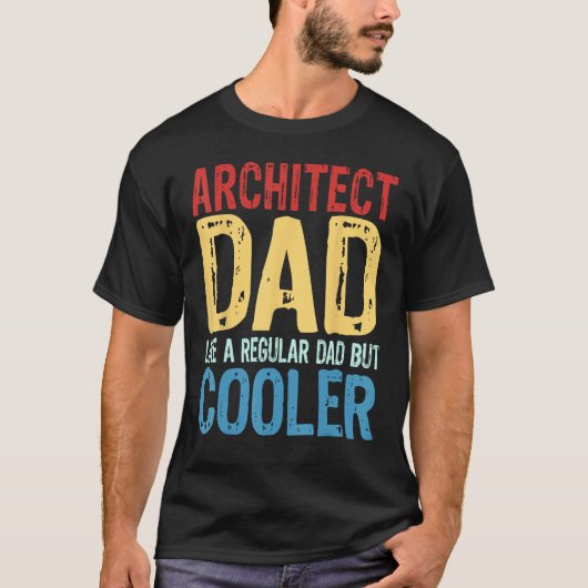 Mens Architect Dad Like a Regular Dad but Cooler T-Shirt (Vorderseite)