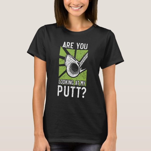 Mens Are You Looking At My Puff Golf Player Golfer T-Shirt (Vorderseite)