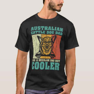 Mens Australian Cattle Dog Vater Wie ein normaler T-Shirt