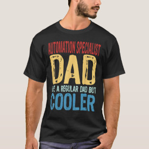 Mens Automation Spezialist Vater wie ein normaler  T-Shirt