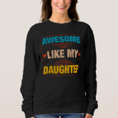 Mens Awesome Like My Daughter Retro Dad Daddy Pa Sweatshirt (Vorderseite)