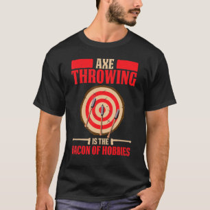 Mens Ax Throwing ist das Becken von Hobbies T-Shirt