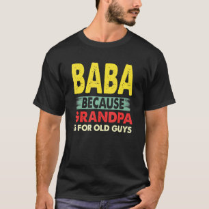 Mens Baba, weil Opa für alte Typ Vintag ist T-Shirt