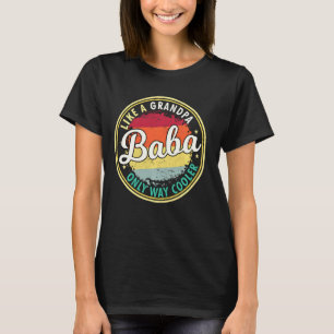 Mens Baba wie ein Großvater nur viel Cooler Großmü T-Shirt