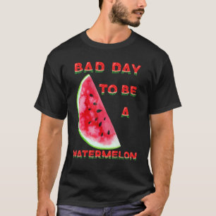 Mens Bad Day zu einer Wassermelone T-Shirt