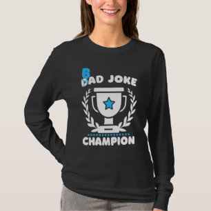 Mens Bad Joke Vater Joke Champion Vatertag Joke T-Shirt