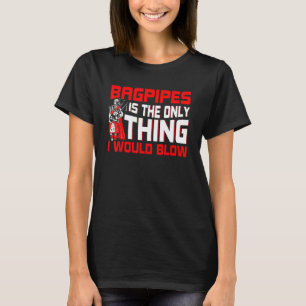 Mens Bagpipe Player das einzige, was ich blasen wü T-Shirt